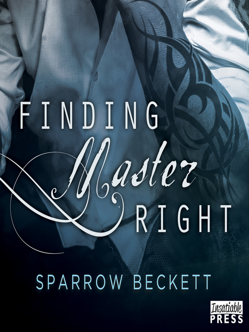 Title details for Finding Master Right by Sparrow Beckett - Wait list